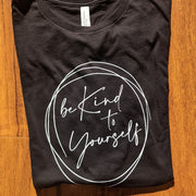 Be Kind to Yourself Tee